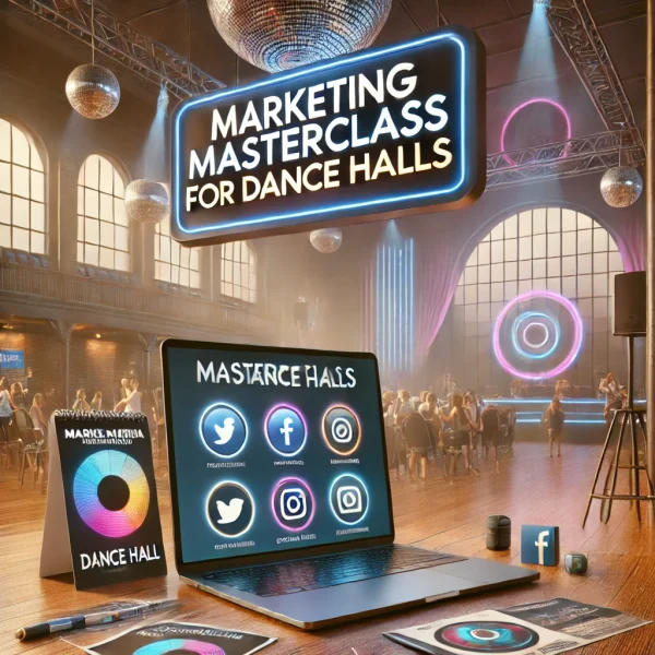 Marketing Masterclass for Dance Halls